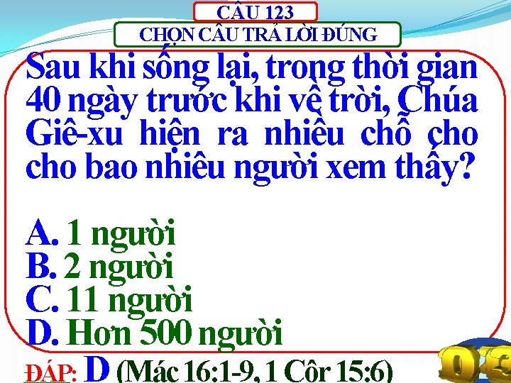 C U 123 CHỌN C U TRẢ LỜI ĐÚNG Sau khi sống lại, trong