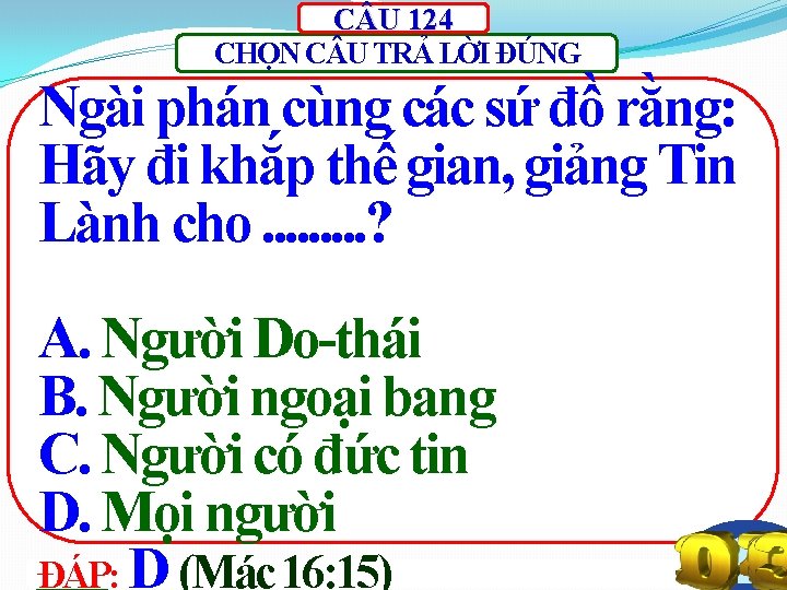 C U 124 CHỌN C U TRẢ LỜI ĐÚNG Ngài phán cùng các sứ