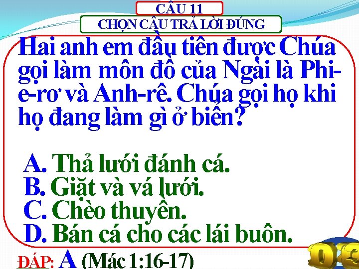 C U 11 CHỌN C U TRẢ LỜI ĐÚNG Hai anh em đầu tiên