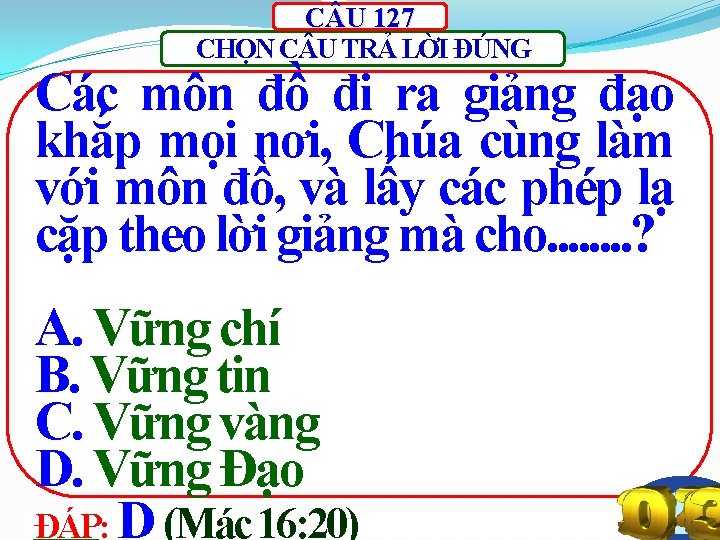 C U 127 CHỌN C U TRẢ LỜI ĐÚNG Các môn đồ đi ra