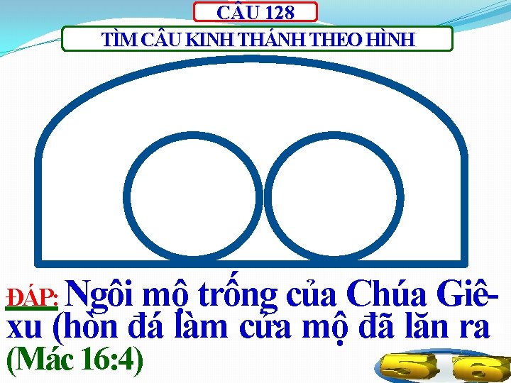 C U 128 TÌM C U KINH THÁNH THEO HÌNH ĐÁP: Ngôi mộ trống