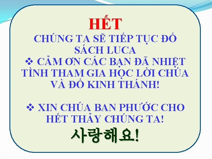 HẾT CHÚNG TA SẼ TIẾP TỤC ĐỐ SÁCH LUCA v CẢM ƠN CÁC BẠN