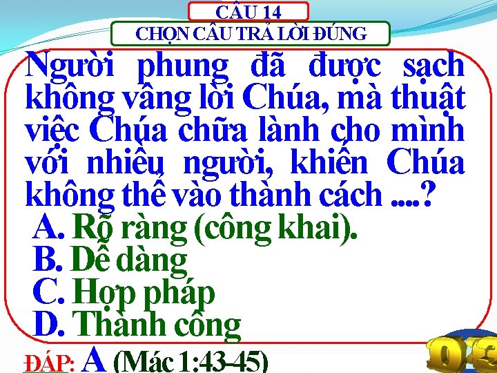C U 14 CHỌN C U TRẢ LỜI ĐÚNG Người phung đã được sạch