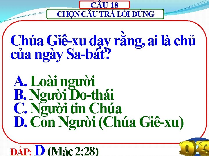 C U 18 CHỌN C U TRẢ LỜI ĐÚNG Chúa Giê-xu dạy rằng, ai