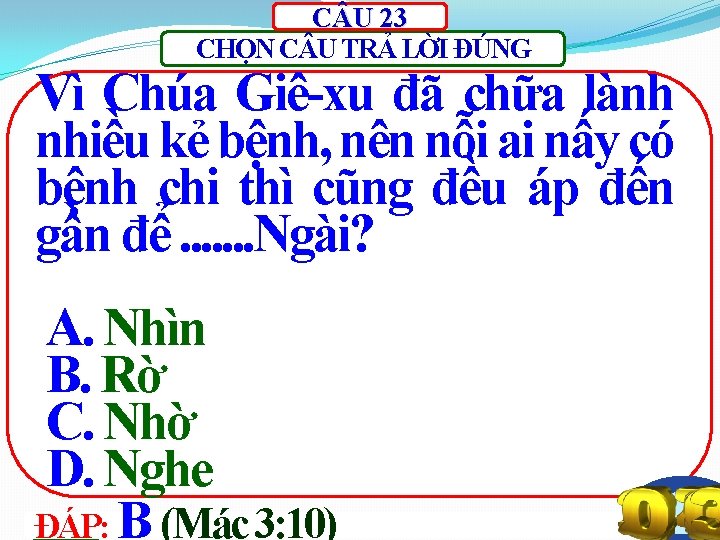 C U 23 CHỌN C U TRẢ LỜI ĐÚNG Vì Chúa Giê-xu đã chữa