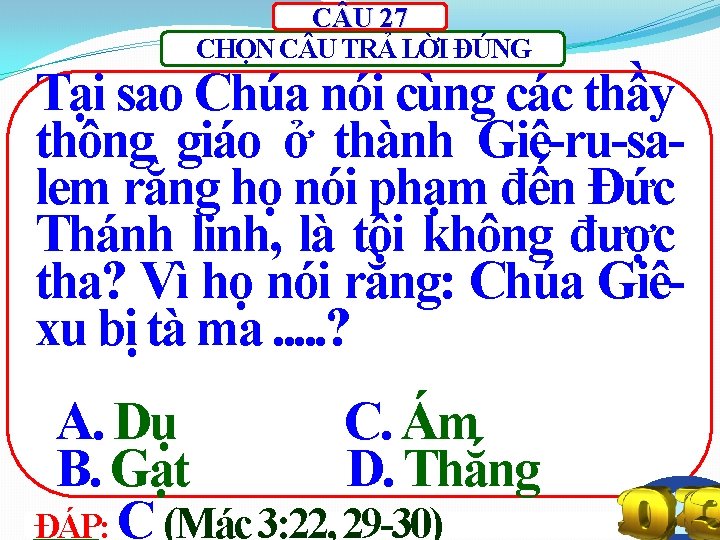 C U 27 CHỌN C U TRẢ LỜI ĐÚNG Tại sao Chúa nói cùng