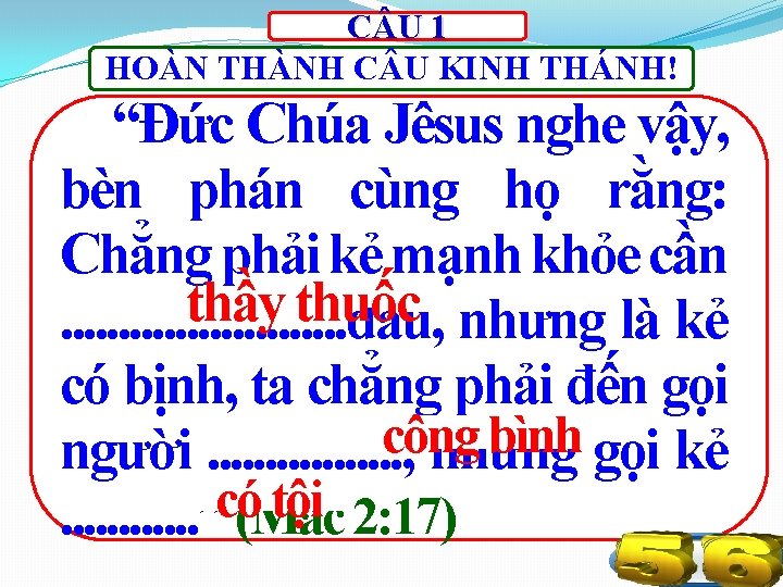 C U 1 HOÀN THÀNH C U KINH THÁNH! “Đức Chúa Jêsus nghe vậy,