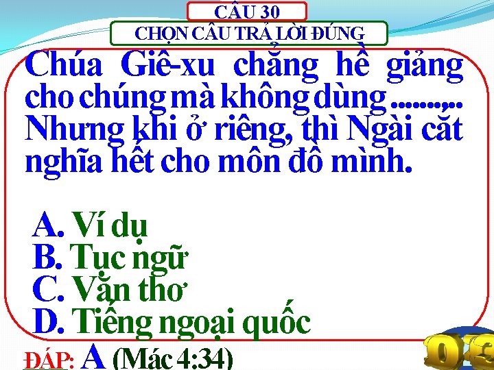 C U 30 CHỌN C U TRẢ LỜI ĐÚNG Chúa Giê-xu chẳng hề giảng