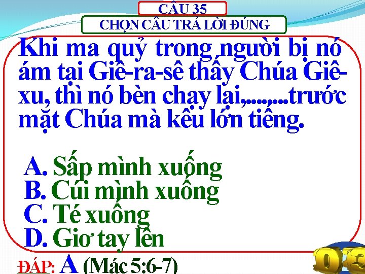 C U 35 CHỌN C U TRẢ LỜI ĐÚNG Khi ma quỷ trong người