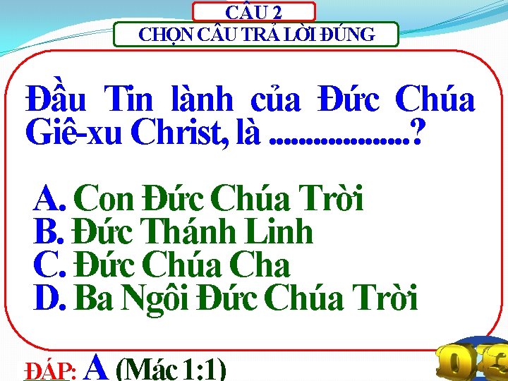 C U 2 CHỌN C U TRẢ LỜI ĐÚNG Đầu Tin lành của Đức