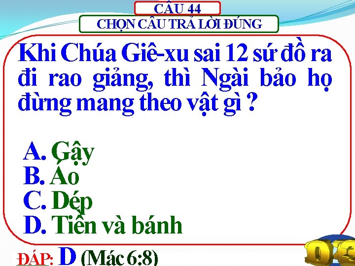 C U 44 CHỌN C U TRẢ LỜI ĐÚNG Khi Chúa Giê-xu sai 12