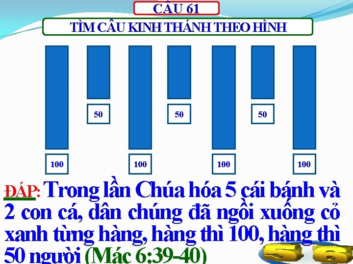 C U 61 TÌM C U KINH THÁNH THEO HÌNH 50 100 ĐÁP: Trong