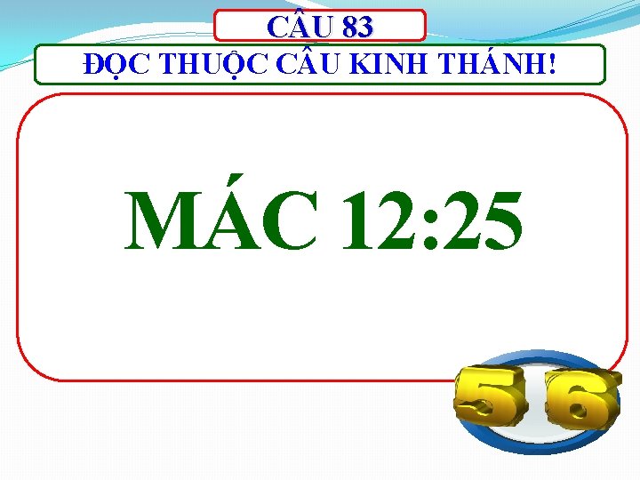 C U 83 ĐỌC THUỘC C U KINH THÁNH! MÁC 12: 25 