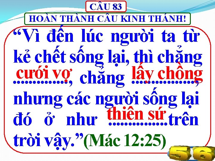 C U 83 HOÀN THÀNH C U KINH THÁNH! “Vì đến lúc người ta