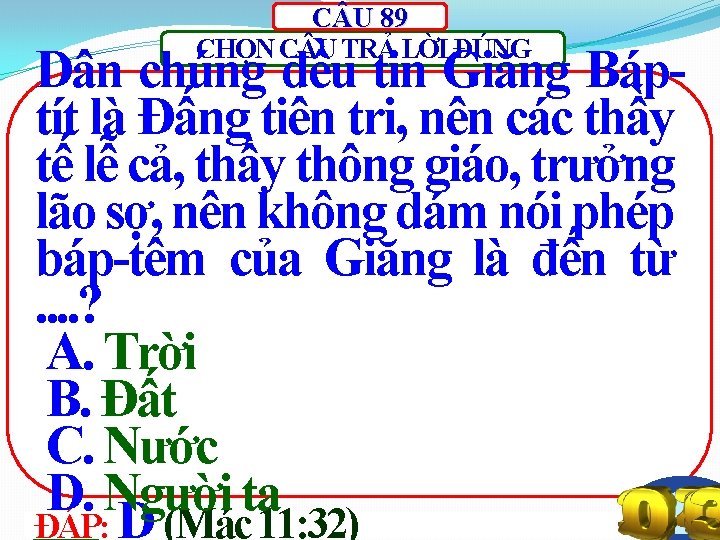 C U 89 CHỌN C U TRẢ LỜI ĐÚNG Dân chúng đều tin Giăng