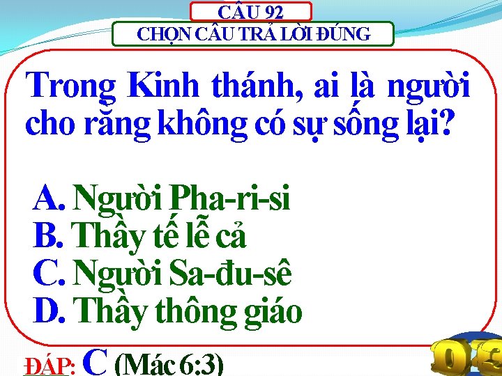 C U 92 CHỌN C U TRẢ LỜI ĐÚNG Trong Kinh thánh, ai là