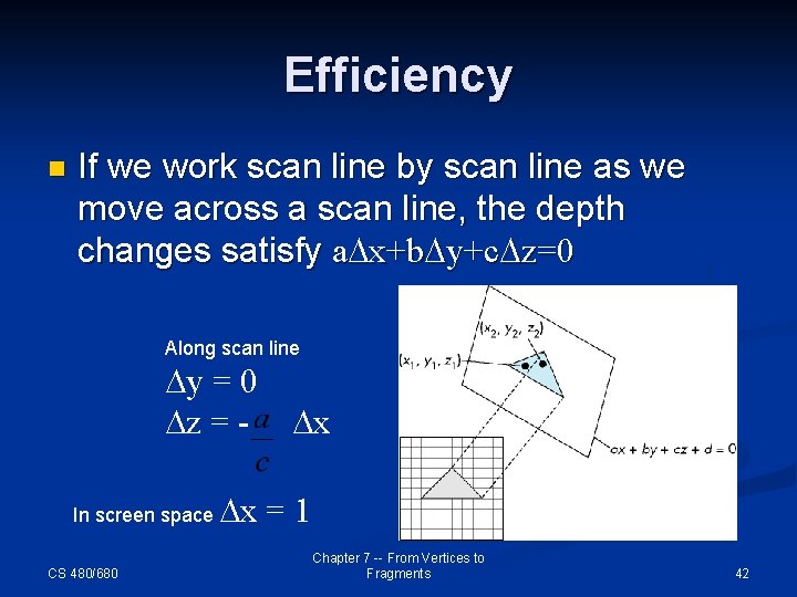 Efficiency n If we work scan line by scan line as we move across