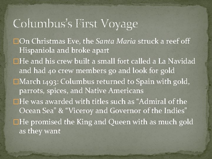 Columbus’s First Voyage �On Christmas Eve, the Santa Maria struck a reef off Hispaniola