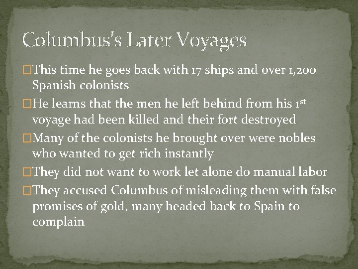 Columbus’s Later Voyages �This time he goes back with 17 ships and over 1,