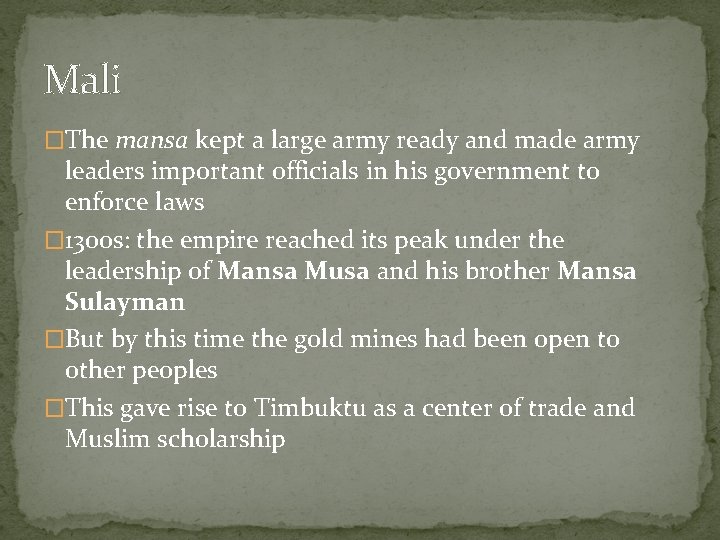 Mali �The mansa kept a large army ready and made army leaders important officials