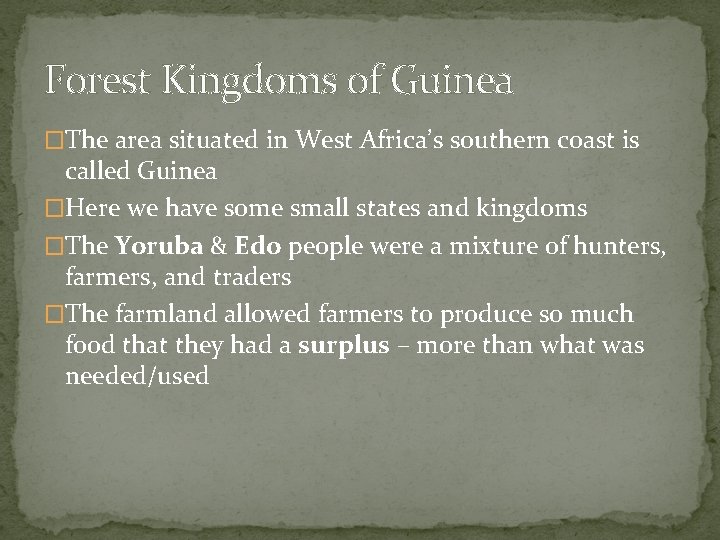 Forest Kingdoms of Guinea �The area situated in West Africa’s southern coast is called