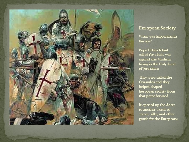 European Society What was happening in Europe? Pope Urban Ii had called for a