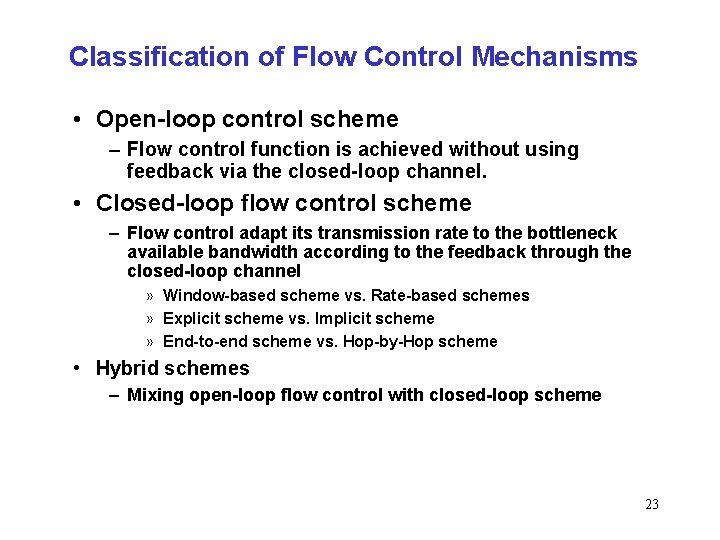 Classification of Flow Control Mechanisms • Open-loop control scheme – Flow control function is