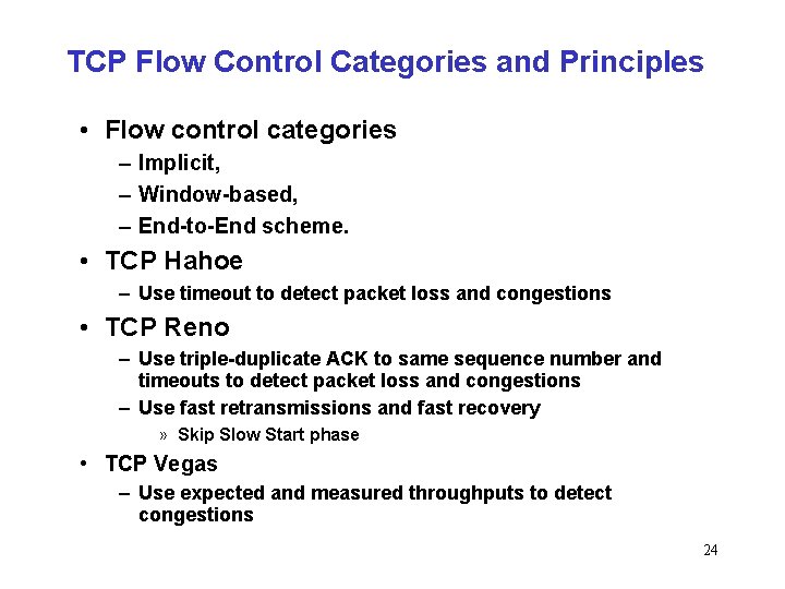 TCP Flow Control Categories and Principles • Flow control categories – Implicit, – Window-based,