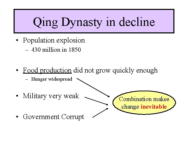 Qing Dynasty in decline • Population explosion – 430 million in 1850 • Food