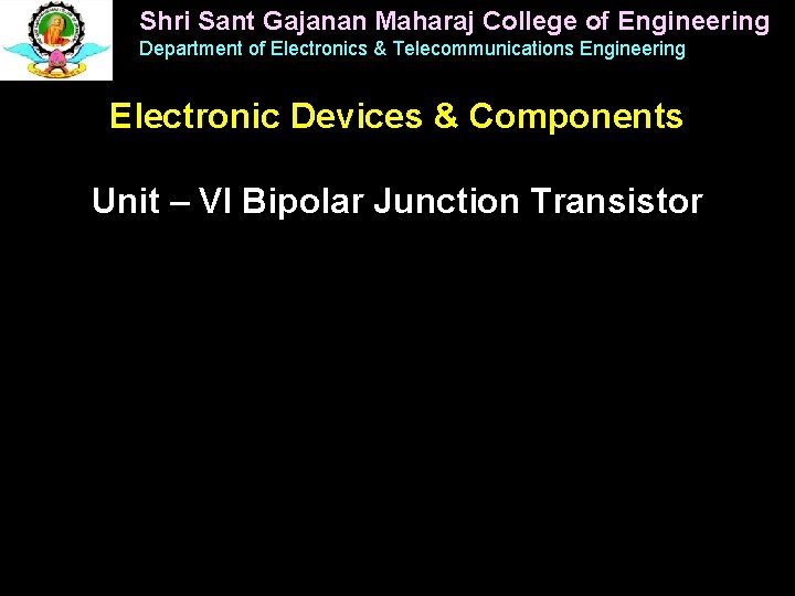 Shri Sant Gajanan Maharaj College of Engineering Department of Electronics & Telecommunications Engineering Electronic