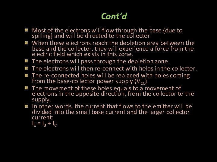 Cont’d Most of the electrons will flow through the base (due to spilling) and