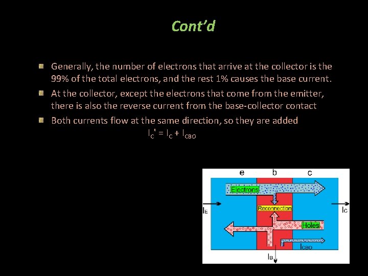 Cont’d Generally, the number of electrons that arrive at the collector is the 99%