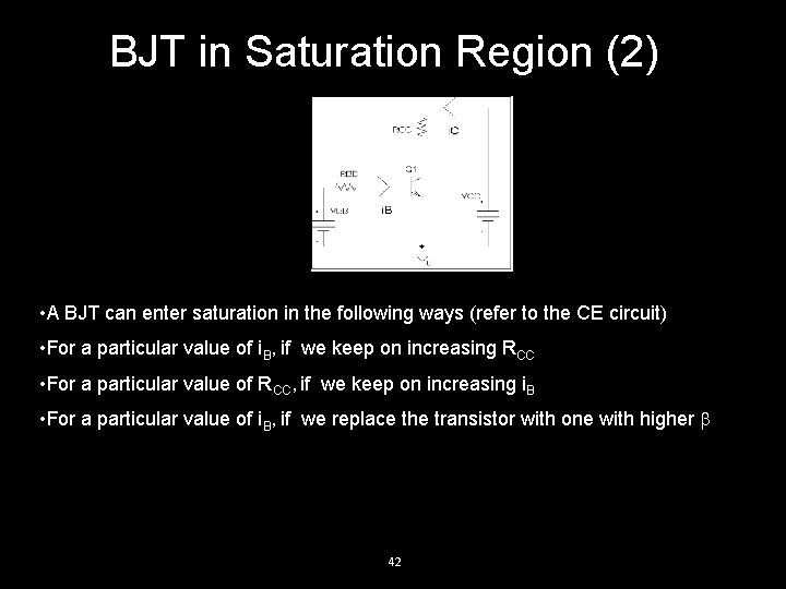 BJT in Saturation Region (2) • A BJT can enter saturation in the following