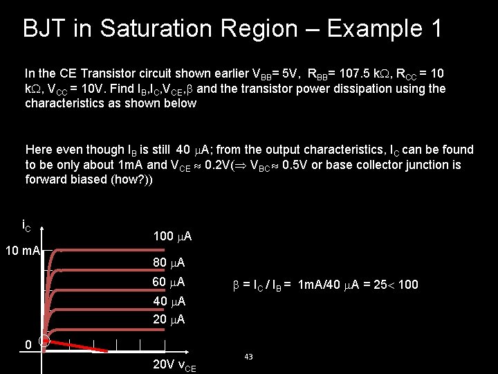 BJT in Saturation Region – Example 1 In the CE Transistor circuit shown earlier