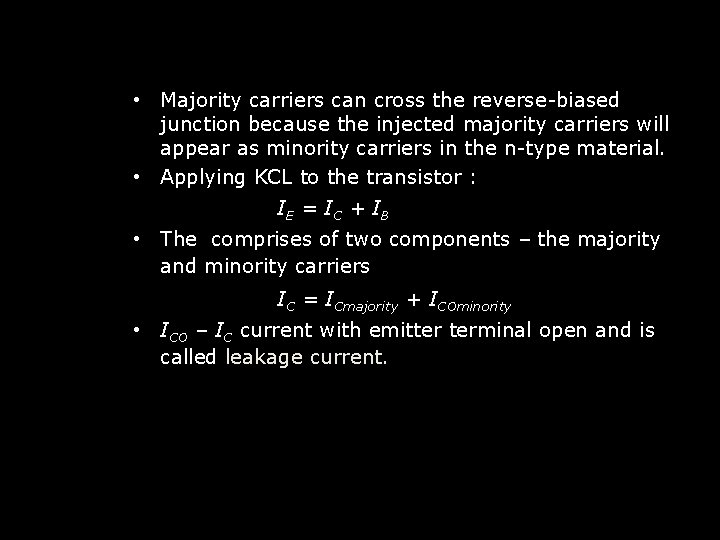  • Majority carriers can cross the reverse-biased junction because the injected majority carriers