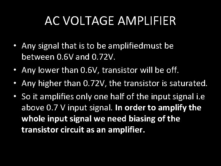 AC VOLTAGE AMPLIFIER • Any signal that is to be amplifiedmust be between 0.