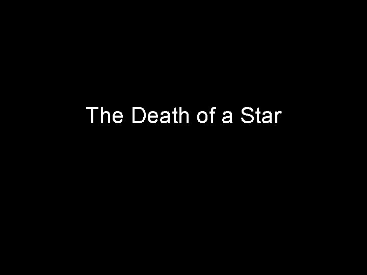 The Death of a Star 