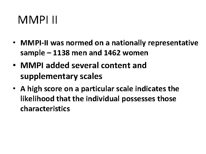 MMPI II • MMPI-II was normed on a nationally representative sample – 1138 men