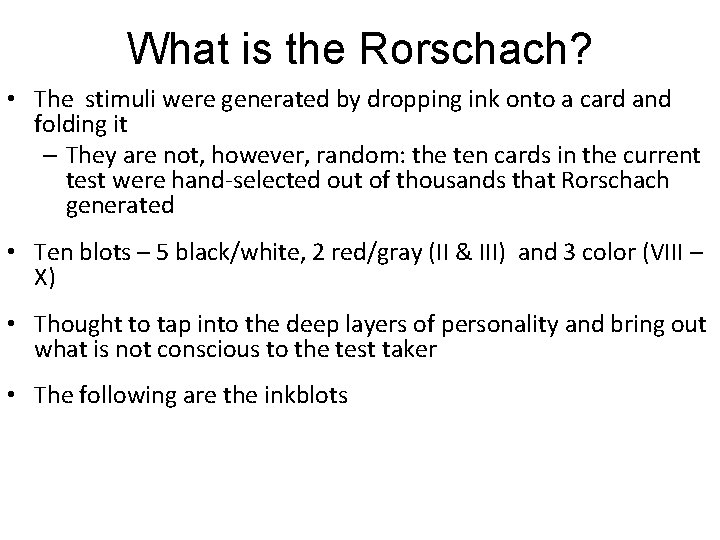 What is the Rorschach? • The stimuli were generated by dropping ink onto a