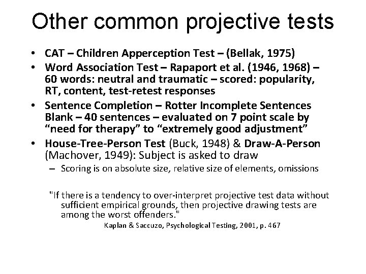 Other common projective tests • CAT – Children Apperception Test – (Bellak, 1975) •