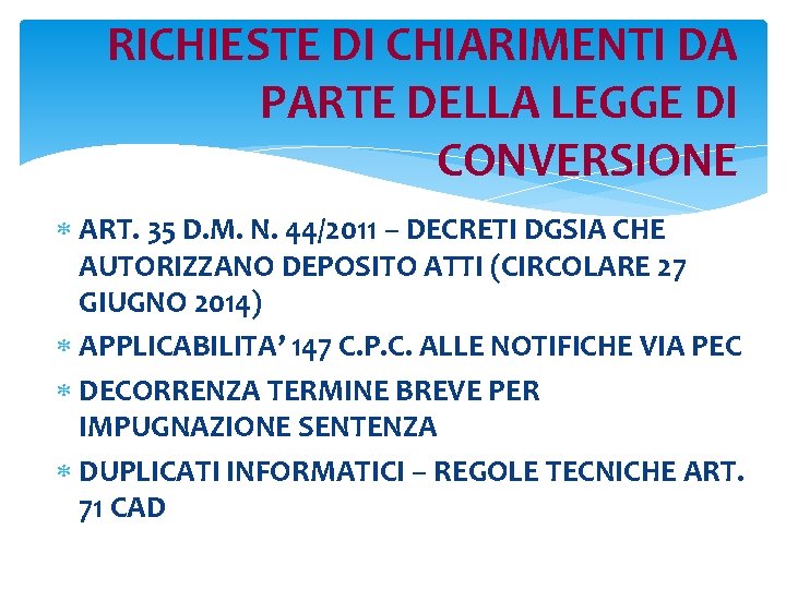 RICHIESTE DI CHIARIMENTI DA PARTE DELLA LEGGE DI CONVERSIONE ART. 35 D. M. N.