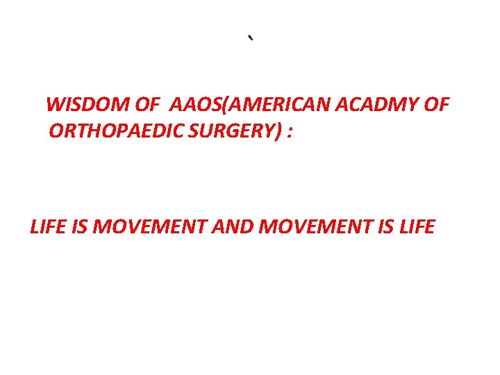 ` WISDOM OF AAOS(AMERICAN ACADMY OF ORTHOPAEDIC SURGERY) : LIFE IS MOVEMENT AND MOVEMENT