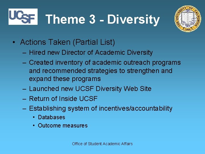 Theme 3 - Diversity • Actions Taken (Partial List) – Hired new Director of