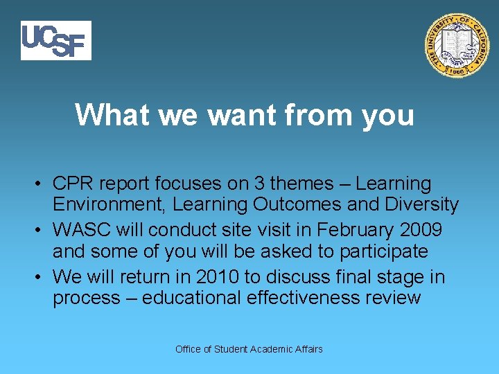 What we want from you • CPR report focuses on 3 themes – Learning