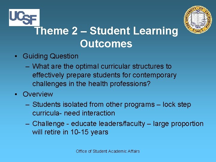 Theme 2 – Student Learning Outcomes • Guiding Question – What are the optimal