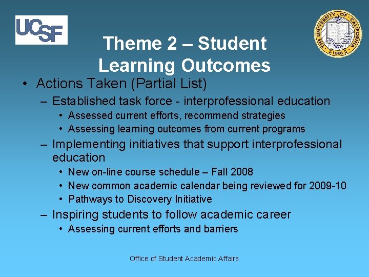 Theme 2 – Student Learning Outcomes • Actions Taken (Partial List) – Established task