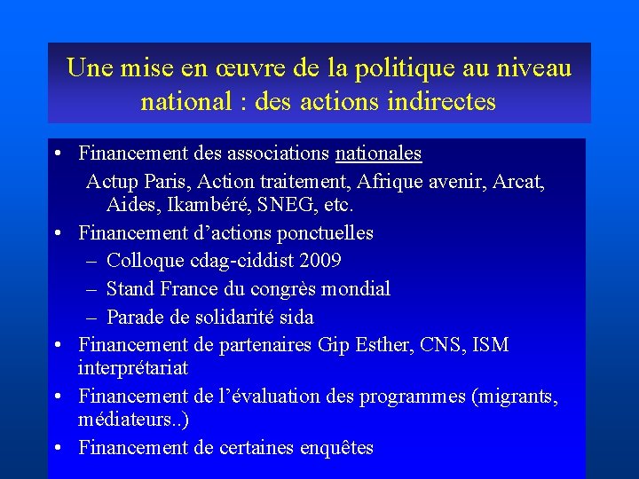 Une mise en œuvre de la politique au niveau national : des actions indirectes