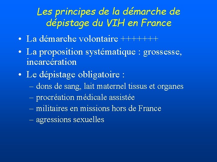 Les principes de la démarche de dépistage du VIH en France • La démarche