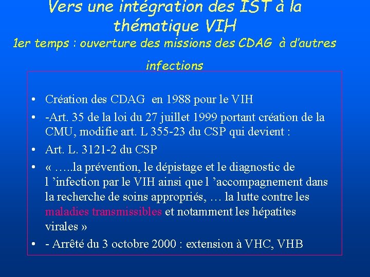 Vers une intégration des IST à la thématique VIH 1 er temps : ouverture