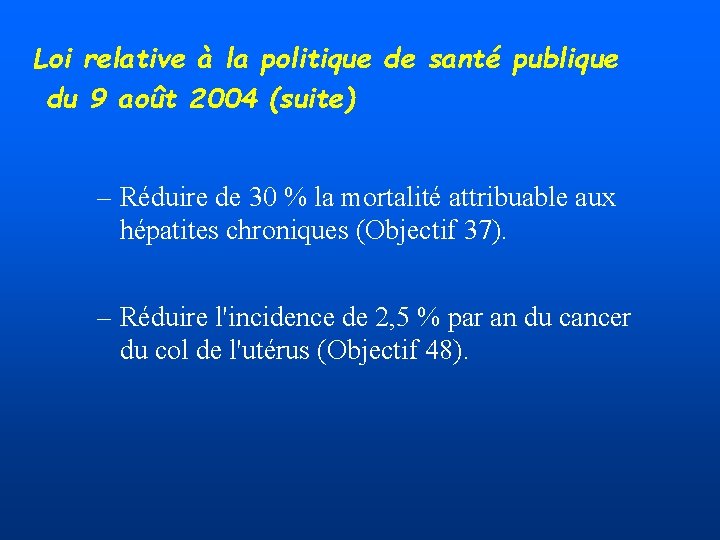 Loi relative à la politique de santé publique du 9 août 2004 (suite) –